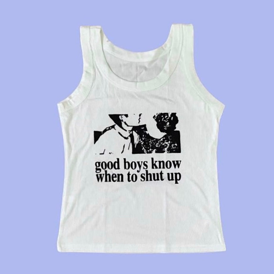 GOOD BOYS KNOW WHEN TO SHUT UP TANK TOP