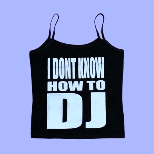 I DONT KNOW HOW TO DJ CAMI TOP BLACK